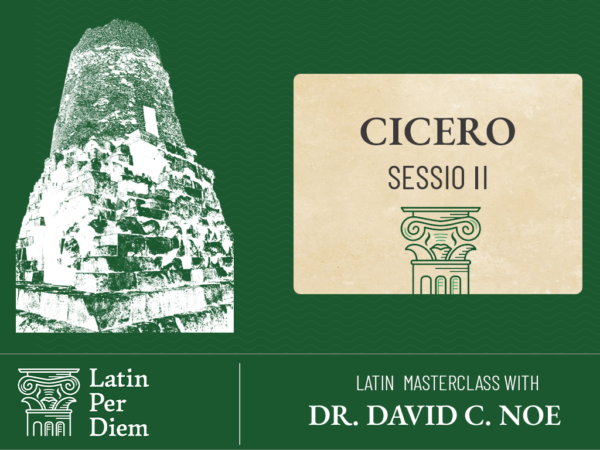 Latin MasterClass: Cicero Sessio II