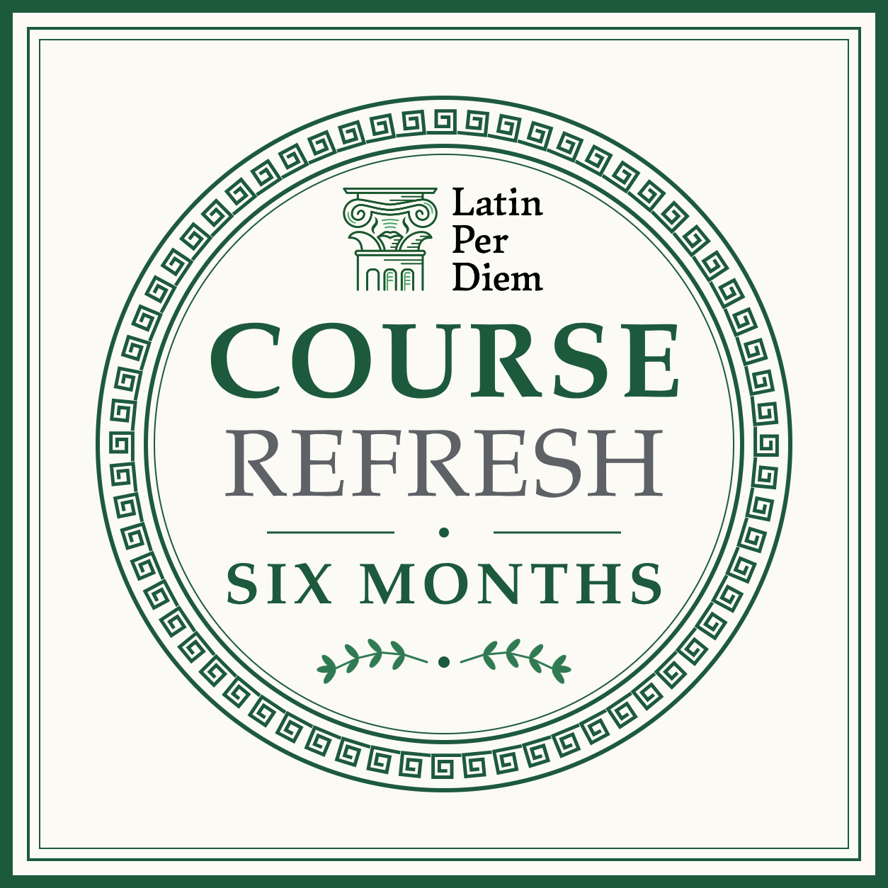 LatinPerDiem Course Refresh, six months